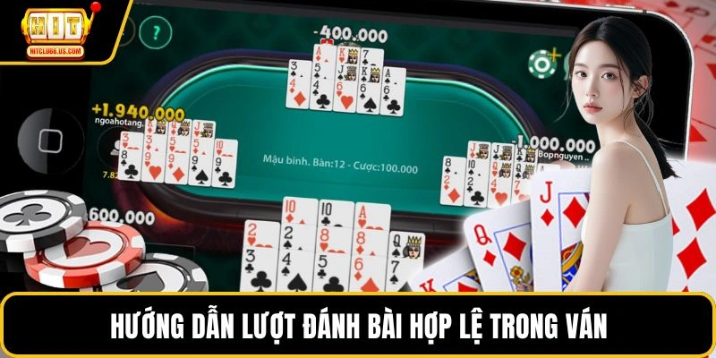 Hướng dẫn lượt đánh bài hợp lệ trong ván