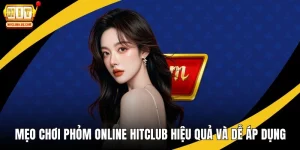 Mẹo chơi phỏm online hitclub