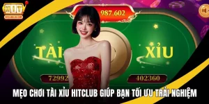 Mẹo chơi tài xỉu hitclub