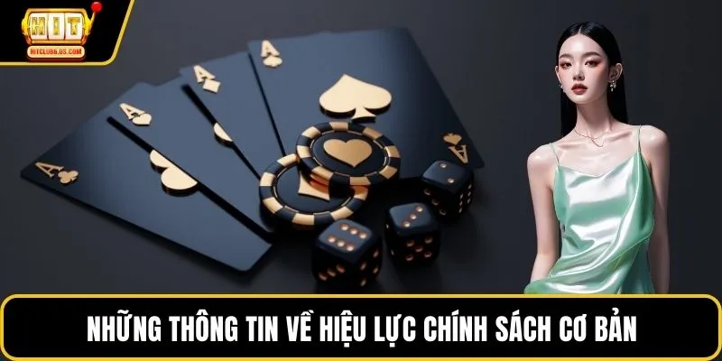 Những thông tin về hiệu lực chính sách cơ bản