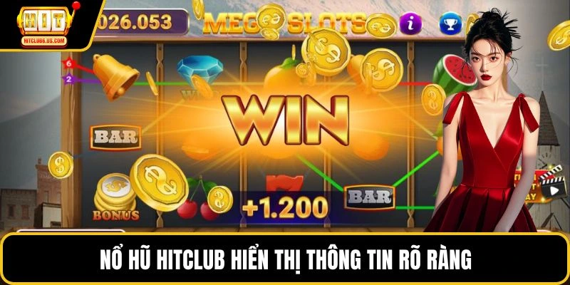 Nổ hũ HITCLUB hiển thị thông tin rõ ràng