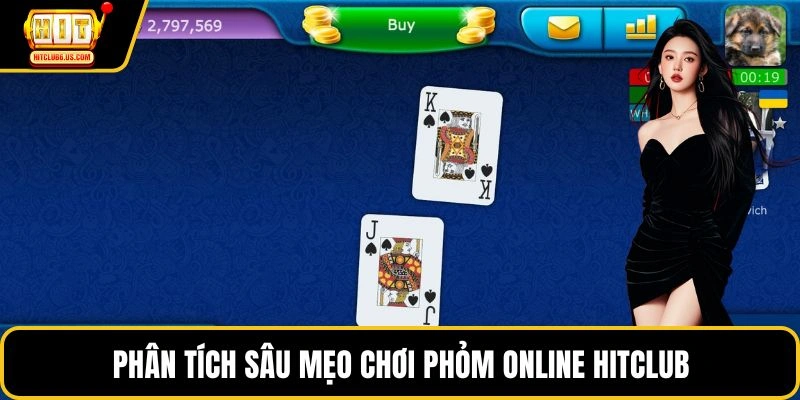 Phân tích sâu mẹo chơi phỏm online HITCLUB