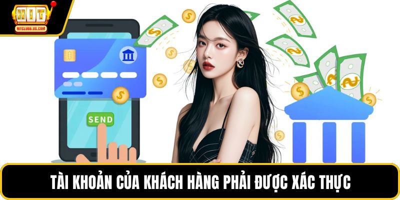 Tài khoản của khách hàng phải được xác thực khi rút thưởng